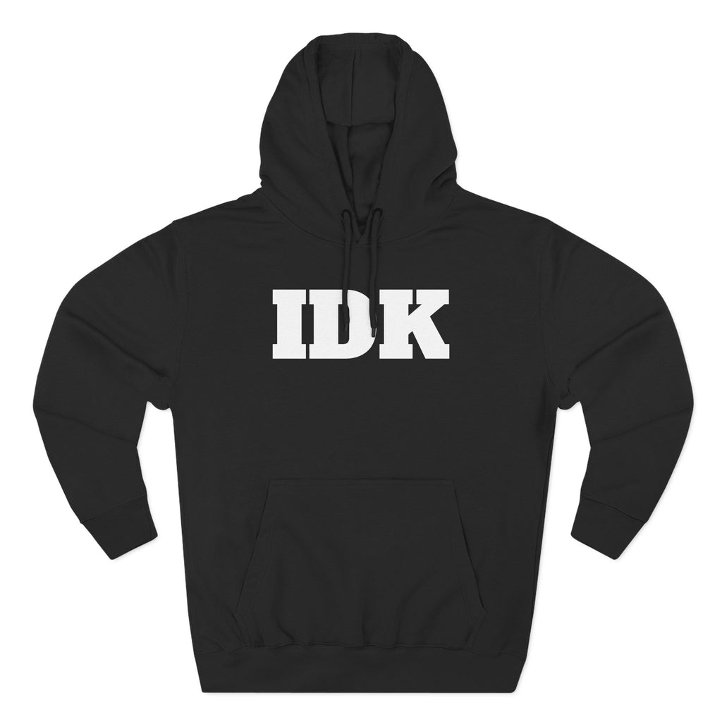 IDK Hoodie